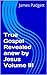 True Gospel Revealed anew by Jesus Volume III