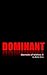 DOMINANT
