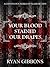 Your Blood Stained Our Drapes by Ryan Gibbons