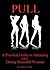 PULL: A Practical Guide to Attracting AND Dating Beautiful Women