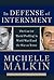In Defense of Internment by Michelle Malkin