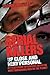 Serial Killers - Up Close and Very Personal: My Death Row Interviews with the Most Dangerous Men on the Planet
