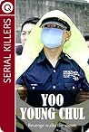 Serial Killers : Yoo Young Chul - Revenge walks the streets