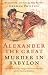 Alexander The Great: Murder in Babylon