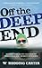 Off the Deep End