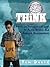 THiNK: Advice for Teenagers who want to Avoid Drama and Achieve Awesomeness