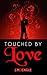 Touched by Love