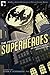 The Psychology of Superheroes: An Unauthorized Exploration (Psychology of Popular Culture)