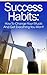 Success Habits: How to change your rituals and get everything you want (Twain: The Emotional Series)