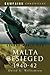 Malta Besieged, 1940–1942: Second World War (Campaign Chronicles)