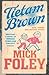 Tietam Brown by Mick Foley Tietam Brown by Mick Foley