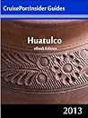 CruisePortInsider Guide to Huatulco--2013