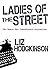 Ladies of the Street: The W...
