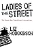 Ladies of the Street by Liz Hodgkinson