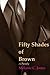 Fifty Shades of Brown
