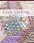 Crazy Quilting - The Complete Guide