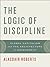 The Logic of Discipline: Global Capitalism and the Architecture of Government