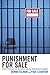 Punishment for Sale: Private Prisons, Big Business, and the Incarceration Binge (Issues in Crime and Justice)