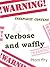 Verbose and waffly (Selecte...
