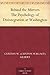 Behind the Mirrors The Psychology of Disintegration at Washington
