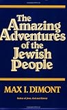 Amazing Adventures of the Jewish People by Max I. Dimont