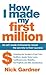 How I Made My First Million...