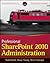 Professional SharePoint 2010 Administration