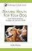 Natural Health for Your Dog: A safe, holistic approach to caring for your best friend