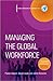 Managing the Global Workforce (Global Dimensions of Business)
