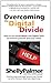 Overcoming the Digital Divide by Shelly Palmer