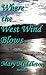 Where the West Wind Blows