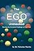 The Ego Unmasked: Meeting the Greatest Challenge of Your Life