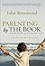Parenting by the Book: Biblical Wisdom for Raising Your Child