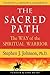 The Sacred Path: The Way of the Sprititual Warrior