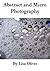 Abstract and Micro Photography