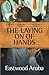 The Laying On Of Hands (Understanding Spirituals)