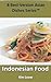 8 Best-version Asian Dishes series: Indonesian (Best-Version Recipe Books Book 2)