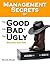 Management Secrets of the Good, the Bad and the Ugly, Second Edition