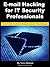 E-mail Hacking for IT Security Professionals (HackerStorm Penetration Testing Guides Book 2)