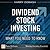 Dividend Stock Investing: W...