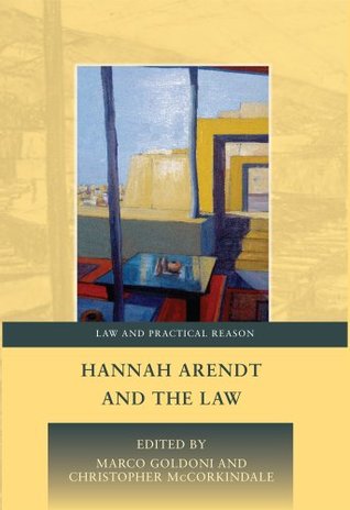 Hannah Arendt and the Law (Law and Practical Reason Book 4)