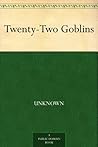 Twenty-Two Goblins