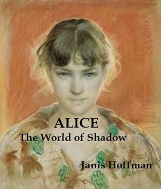 ALICE the World of Shadow: A Super-Smart, Foul Mouthed Brat (Kindle Edition)
