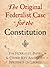 The Original Federalist Case for the Constitution: The Federalist Papers and Other Key American Writings on Liberty