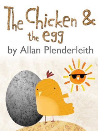 The Chicken and the Egg (Kindle Edition)