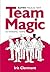 Team Magic: Eleven Magical Ways for Winning Teams