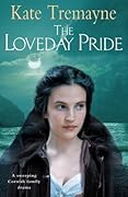 The Loveday Pride (Loveday series, Book 6): Action, adventure and romance in eighteenth-century Cornwall