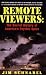 Remote Viewers by Jim Schnabel Remote Viewers by Jim Schnabel