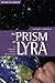 The Prism of Lyra by Lyssa Royal The Prism of Lyra by Lyssa Royal