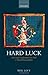 Hard Luck: How Luck Undermines Free Will and Moral Responsibility